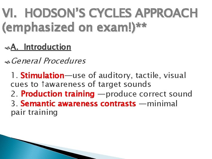 VI. HODSON’S CYCLES APPROACH (emphasized on exam!)** A. Introduction General Procedures 1. Stimulation—use of
