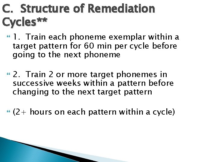 C. Structure of Remediation Cycles** 1. Train each phoneme exemplar within a target pattern