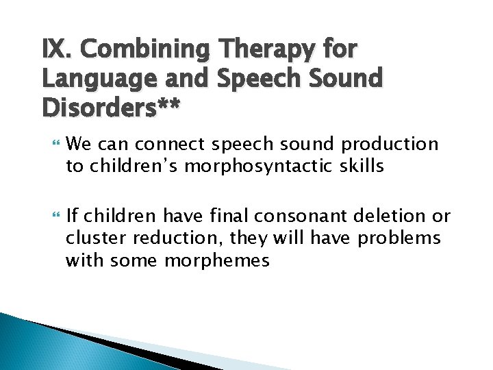 IX. Combining Therapy for Language and Speech Sound Disorders** We can connect speech sound