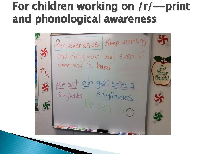 For children working on /r/--print and phonological awareness 