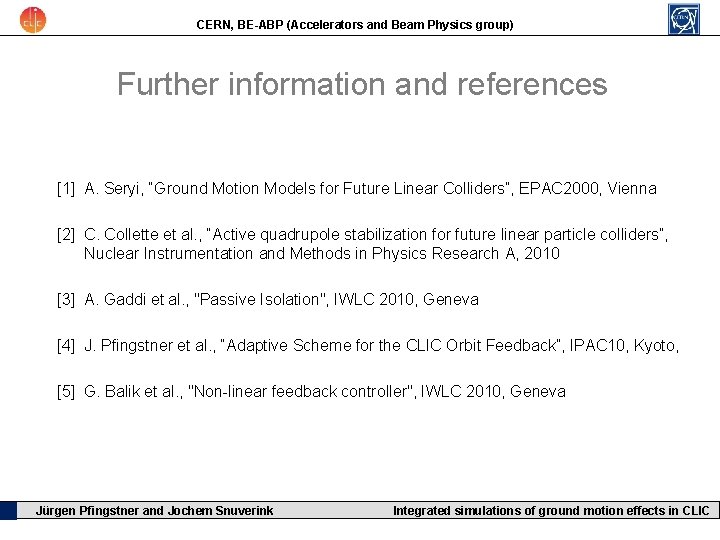 CERN, BE-ABP (Accelerators and Beam Physics group) Further information and references [1] A. Seryi,