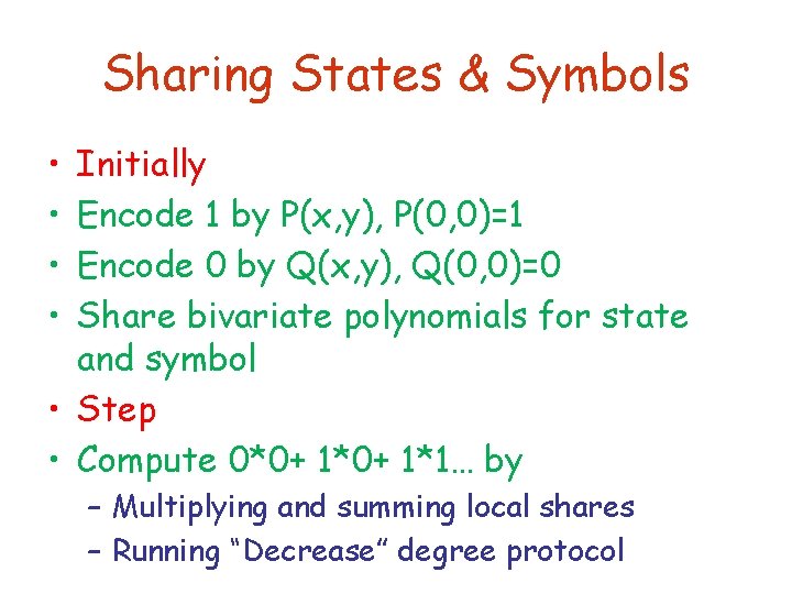 Sharing States & Symbols • • Initially Encode 1 by P(x, y), P(0, 0)=1