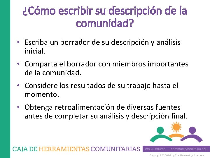 ¿Cómo escribir su descripción de la comunidad? • Escriba un borrador de su descripción