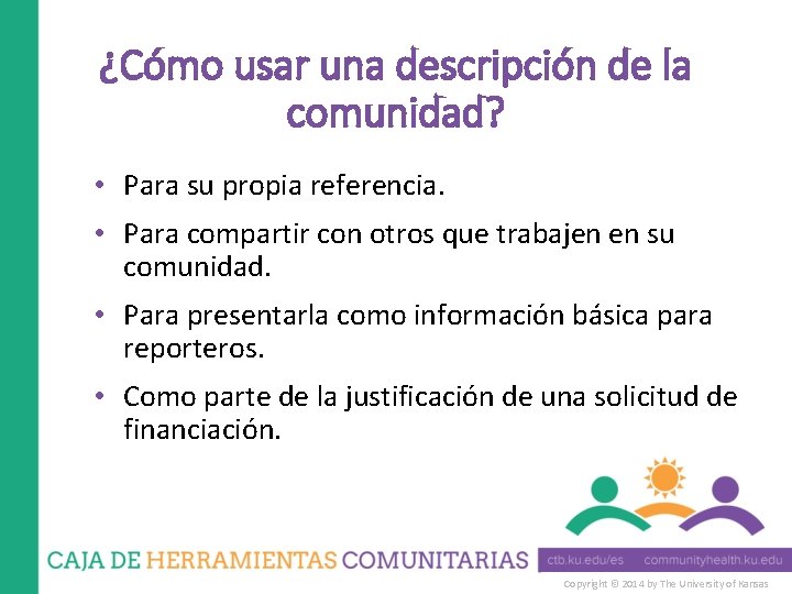 ¿Cómo usar una descripción de la comunidad? • Para su propia referencia. • Para