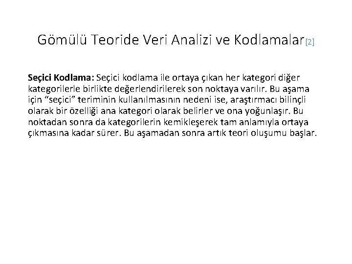 Gömülü Teoride Veri Analizi ve Kodlamalar[2] Seçici Kodlama: Seçici kodlama ile ortaya çıkan her