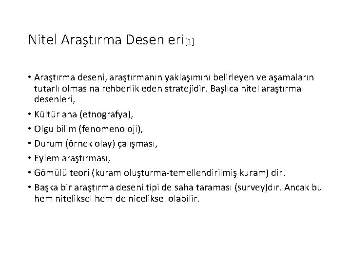 Nitel Araştırma Desenleri[1] • Araştırma deseni, araştırmanın yaklaşımını belirleyen ve aşamaların tutarlı olmasına rehberlik