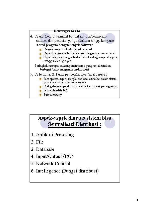 Keterangan Gambar 4. Di unit kontrol terminal F. Unit ini juga bermacam, dari peralatan