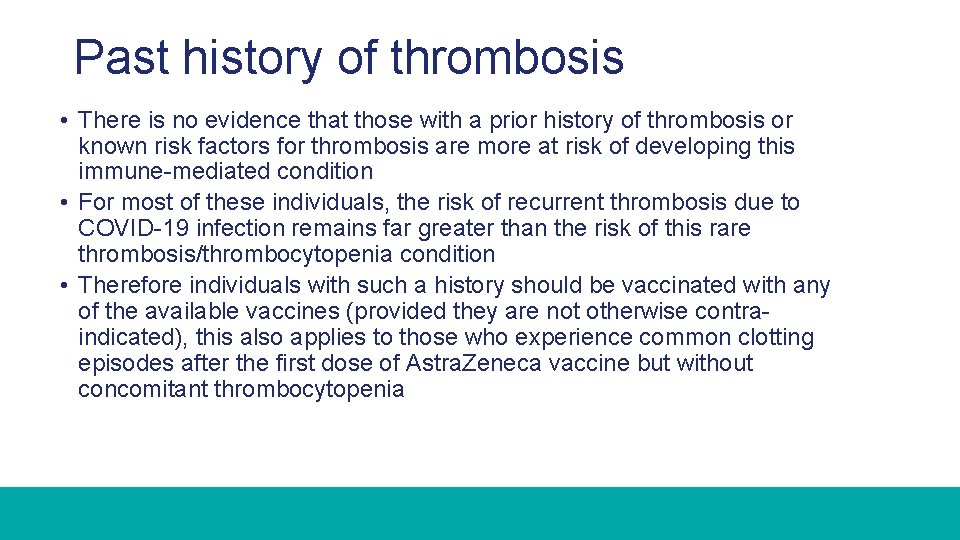 Past history of thrombosis • There is no evidence that those with a prior