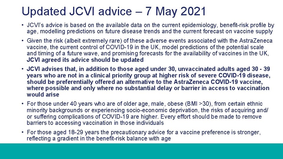 Updated JCVI advice – 7 May 2021 • JCVI’s advice is based on the