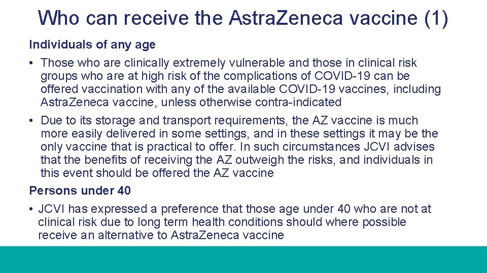 Who can receive the Astra. Zeneca vaccine (1) Individuals of any age • Those