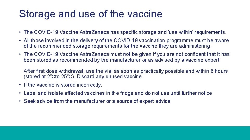 Storage and use of the vaccine • The COVID-19 Vaccine Astra. Zeneca has specific