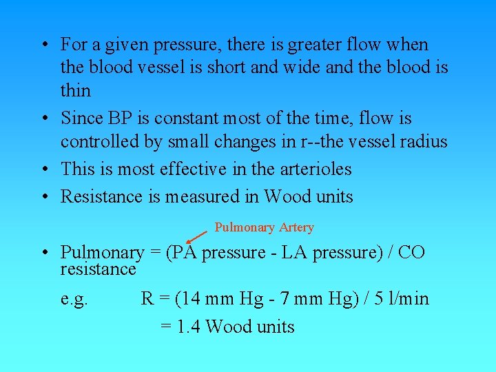 • For a given pressure, there is greater flow when the blood vessel • For a given pressure, there is greater flow when the blood vessel