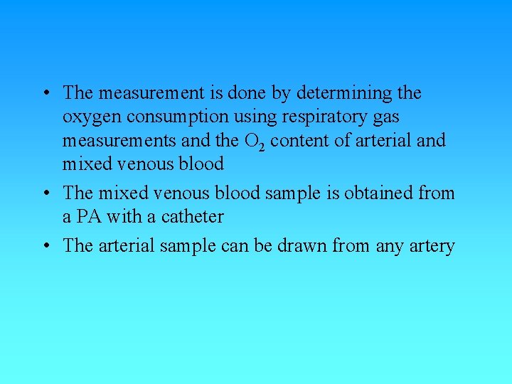 • The measurement is done by determining the oxygen consumption using respiratory gas • The measurement is done by determining the oxygen consumption using respiratory gas