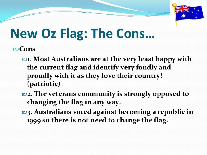 New Oz Flag: The Cons… Cons 1. Most Australians are at the very least