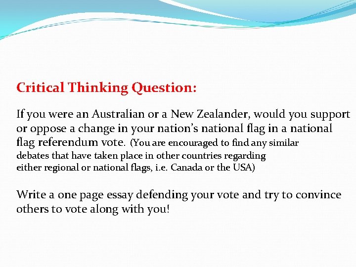 Critical Thinking Question: If you were an Australian or a New Zealander, would you