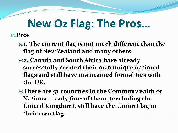New Oz Flag: The Pros… Pros 1. The current flag is not much different