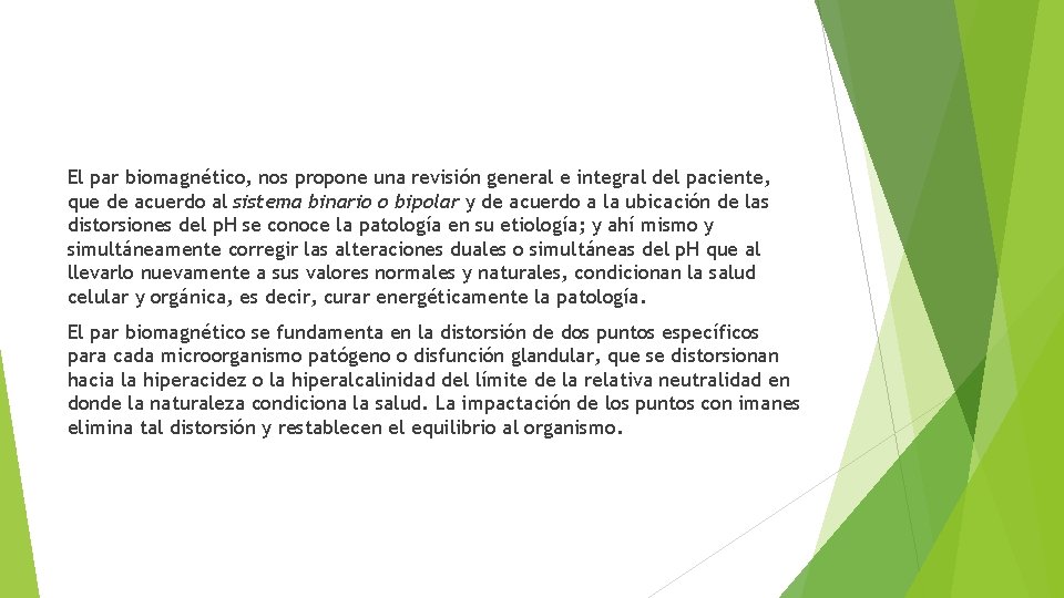 El par biomagnético, nos propone una revisión general e integral del paciente, que de