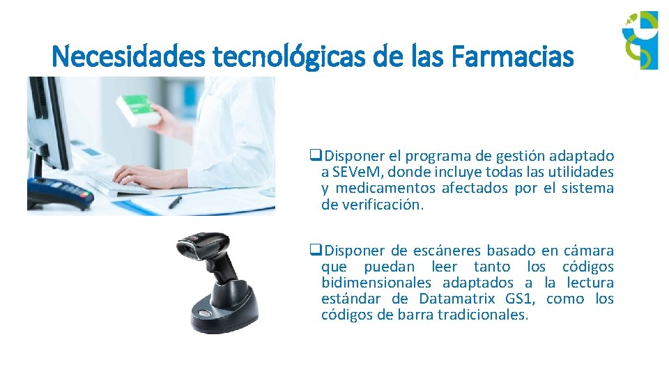 Necesidades tecnológicas de las Farmacias q. Disponer el programa de gestión adaptado a SEVe.