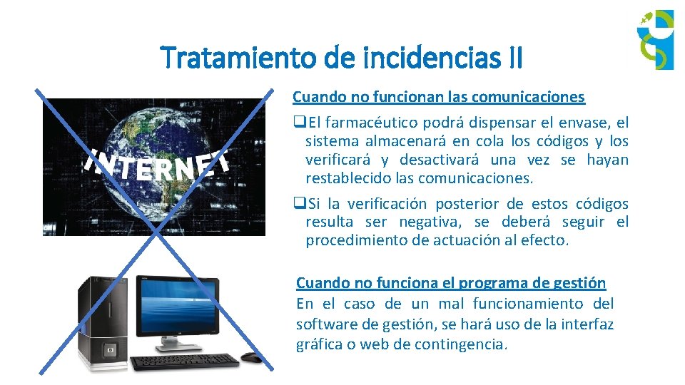 Tratamiento de incidencias II Cuando no funcionan las comunicaciones q. El farmacéutico podrá dispensar