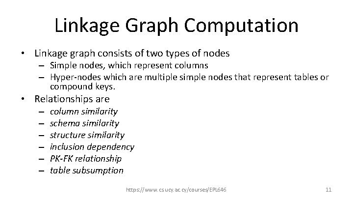 Linkage Graph Computation • Linkage graph consists of two types of nodes – Simple
