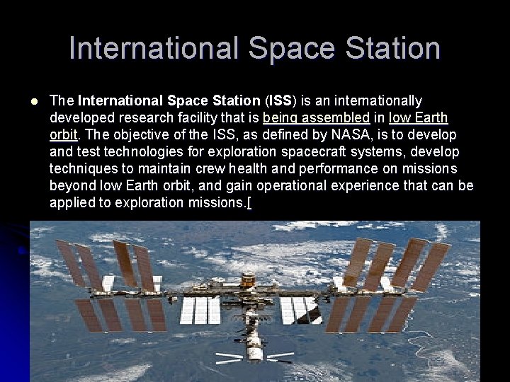 International Space Station l The International Space Station (ISS) is an internationally developed research