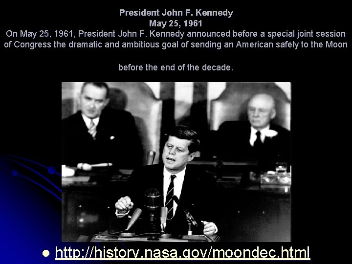 President John F. Kennedy May 25, 1961 On May 25, 1961, President John F.