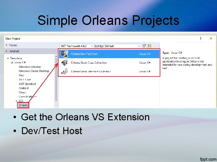 Simple Orleans Projects • Get the Orleans VS Extension • Dev/Test Host 