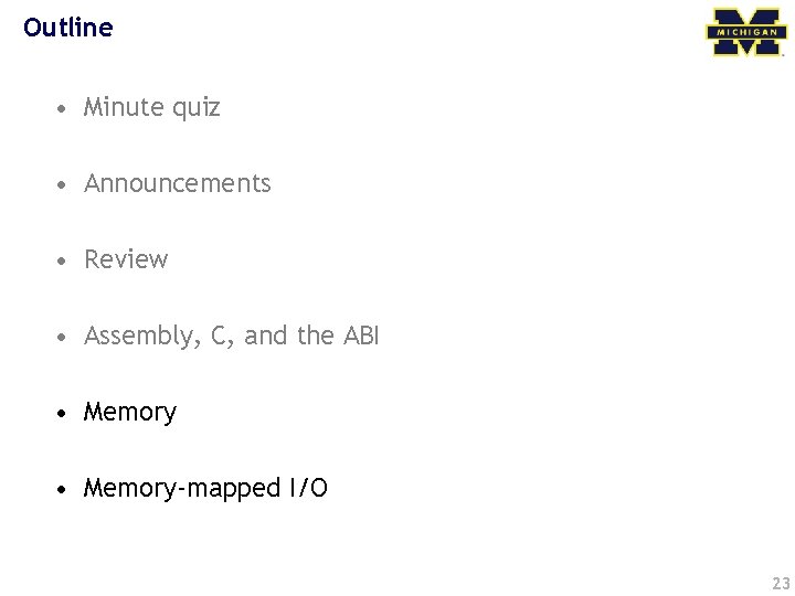 Outline • Minute quiz • Announcements • Review • Assembly, C, and the ABI