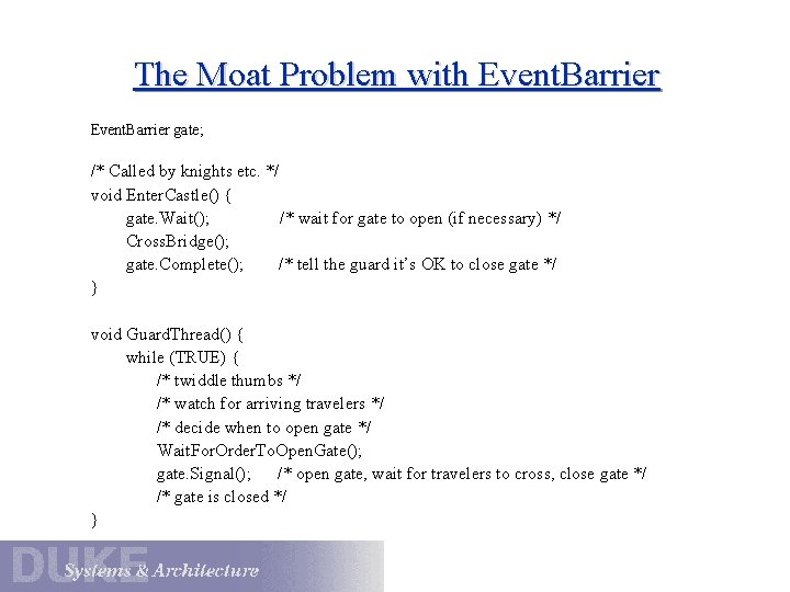 The Moat Problem with Event. Barrier gate; /* Called by knights etc. */ void
