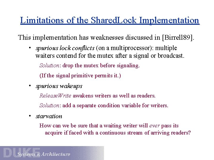 Limitations of the Shared. Lock Implementation This implementation has weaknesses discussed in [Birrell 89].