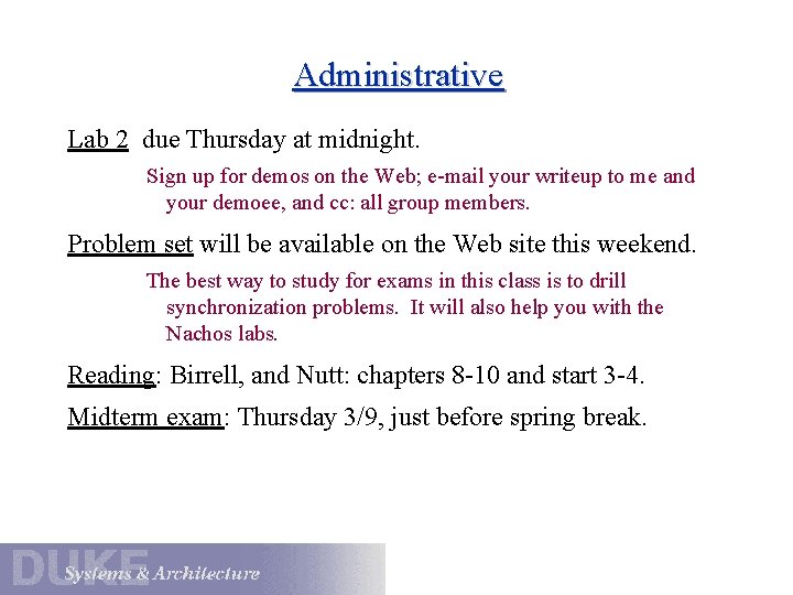 Administrative Lab 2 due Thursday at midnight. Sign up for demos on the Web;