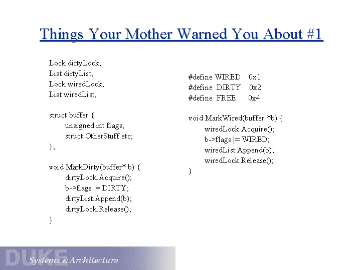 Things Your Mother Warned You About #1 Lock dirty. Lock; List dirty. List; Lock