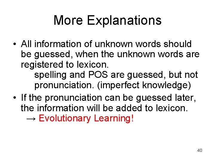 More Explanations • All information of unknown words should be guessed, when the unknown