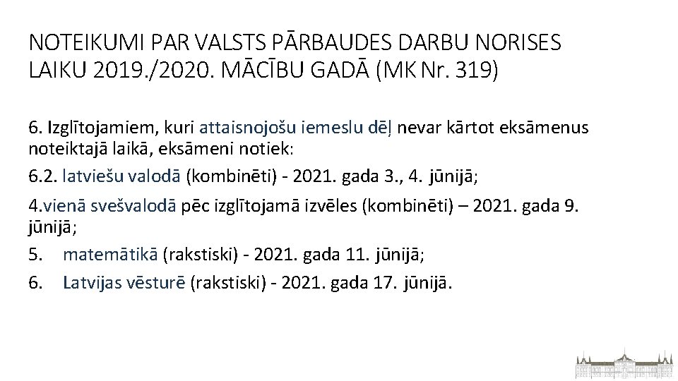 NOTEIKUMI PAR VALSTS PĀRBAUDES DARBU NORISES LAIKU 2019. /2020. MĀCĪBU GADĀ (MK Nr. 319)