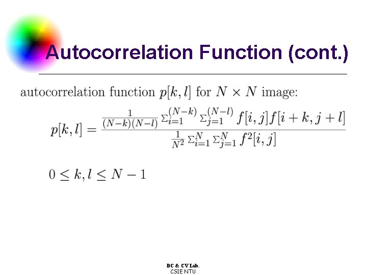 Autocorrelation Function (cont. ) DC & CV Lab. CSIE NTU 