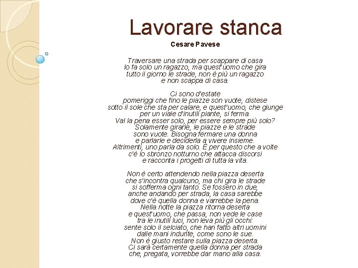 Lavorare stanca Cesare Pavese Traversare una strada per scappare di casa lo fa solo