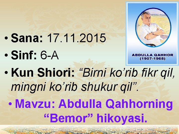  • Sana: 17. 11. 2015 • Sinf: 6 -А • Kun Shiori: “Birni