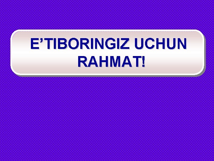 E’TIBORINGIZ UCHUN RAHMAT! 