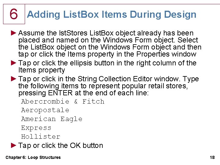 6 Adding List. Box Items During Design ► Assume the lst. Stores List. Box 6 Adding List. Box Items During Design ► Assume the lst. Stores List. Box