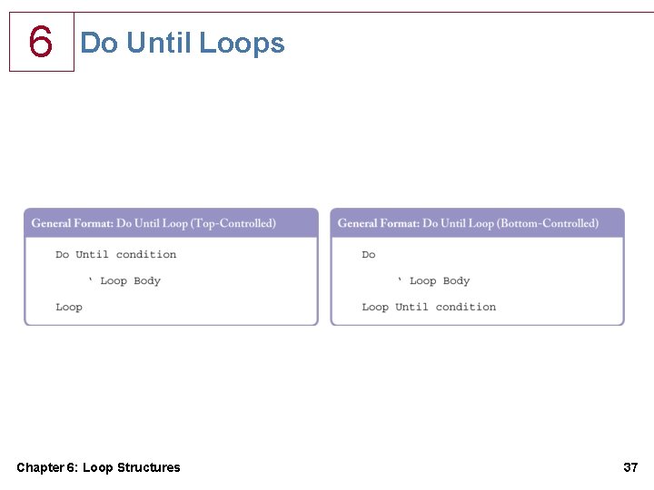 6 Do Until Loops Chapter 6: Loop Structures 37 6 Do Until Loops Chapter 6: Loop Structures 37