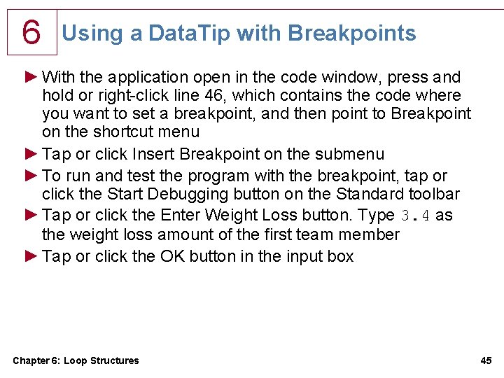 6 Using a Data. Tip with Breakpoints ► With the application open in the 6 Using a Data. Tip with Breakpoints ► With the application open in the