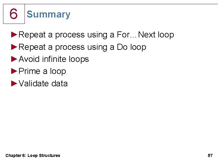 6 Summary ►Repeat a process using a For…Next loop ►Repeat a process using a 6 Summary ►Repeat a process using a For…Next loop ►Repeat a process using a