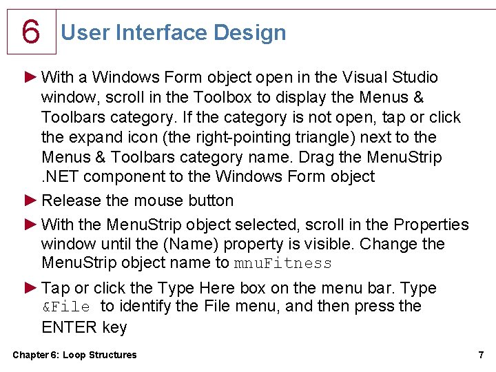 6 User Interface Design ► With a Windows Form object open in the Visual 6 User Interface Design ► With a Windows Form object open in the Visual