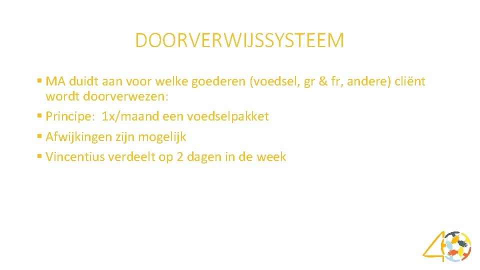 DOORVERWIJSSYSTEEM § MA duidt aan voor welke goederen (voedsel, gr & fr, andere) cliënt