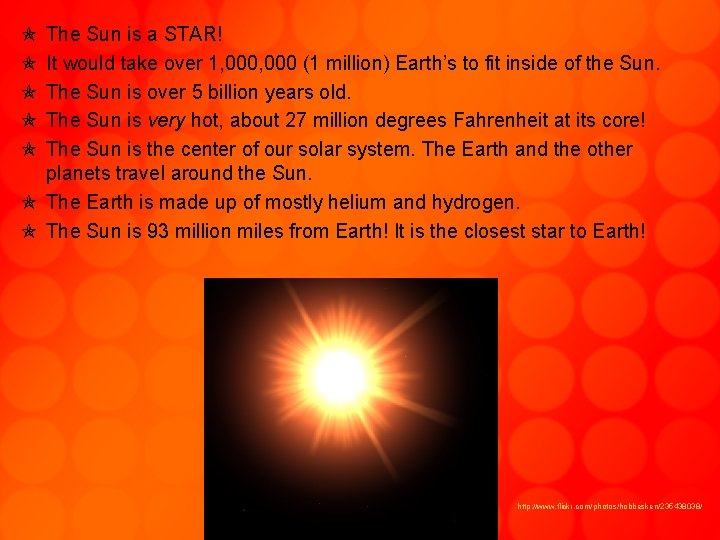 The Sun is a STAR! It would take over 1, 000 (1 million) Earth’s