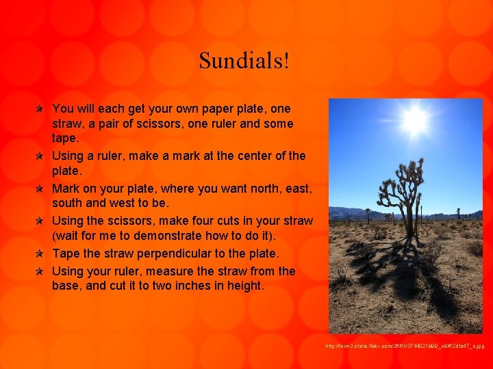 Sundials! You will each get your own paper plate, one straw, a pair of