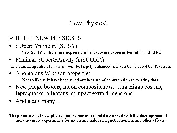 New Physics? Ø IF THE NEW PHYSICS IS, • SUper. SYmmetry (SUSY) New SUSY