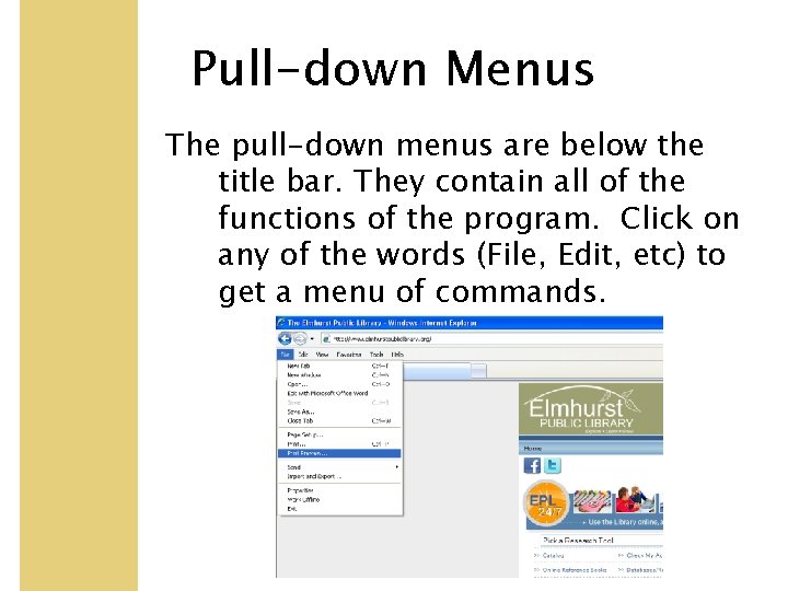 Pull-down Menus The pull-down menus are below the title bar. They contain all of