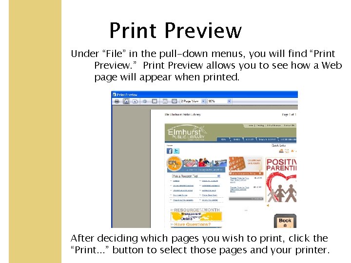 Print Preview Under “File” in the pull-down menus, you will find “Print Preview. ”