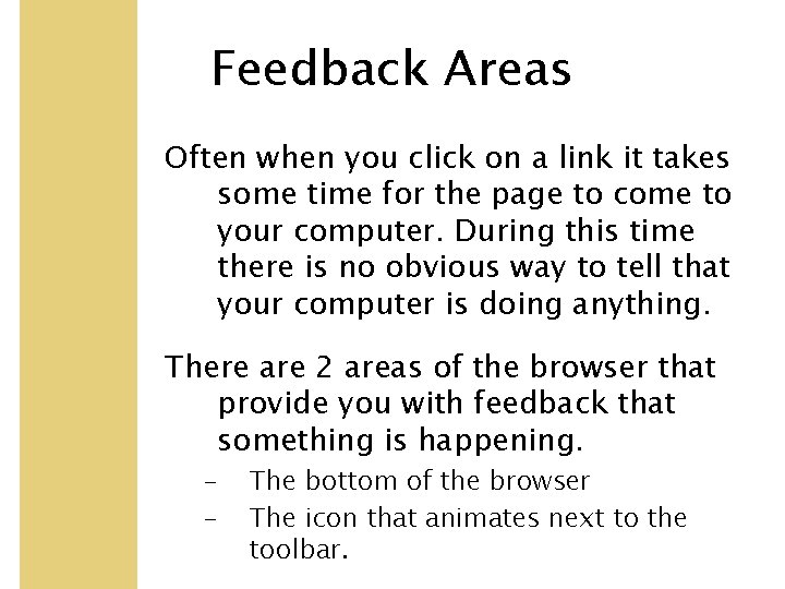 Feedback Areas Often when you click on a link it takes some time for